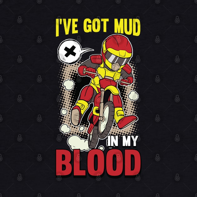 I ve got Mud in my Blood Motocross Dirt Bike Dirt Biking by Riffize